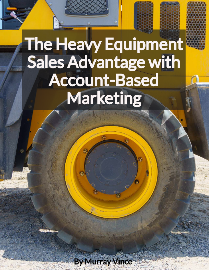 Account-based Marketing for the Heavy Equipment Sector.